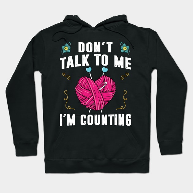 Don't Talk To Me I'm Counting Crochet Shirt Funny Crocheting Hoodie by Sowrav